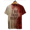 I See Dead People Blood Art Shirt