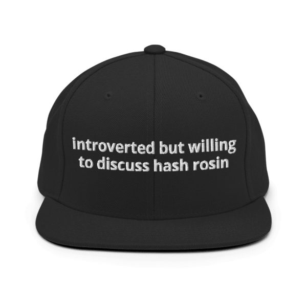 Introverted But Willing To Discuss Hash Rosin Hat