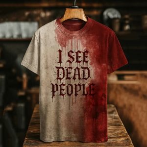 I See Dead People Blood Art Shirt 1 I See Dead People Blood Art Shirt